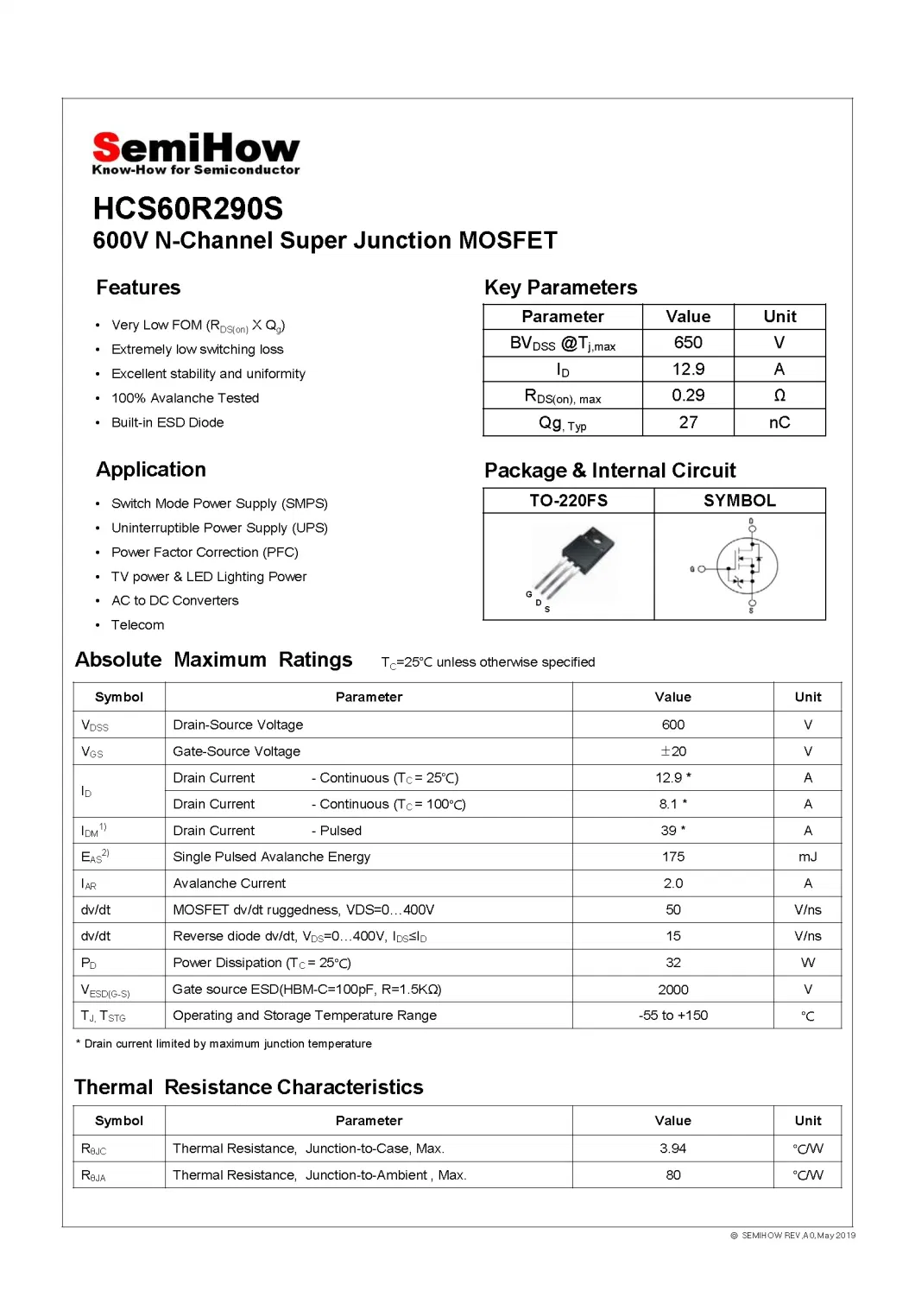 600V N-Channel Super Junction MOSFET Fetures Applications N-Ch SJ MOS (S3) ESD Zener Application SMPS, UPS, PFC, TELECOM, SemiHow-HCS60R290S